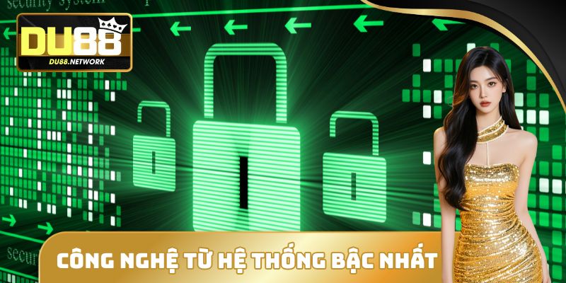 Chính Sách Bảo Mật - Những Nội Dung Quan Trọng Cần Biết 2025 2 Công nghệ từ hệ thống bậc nhất