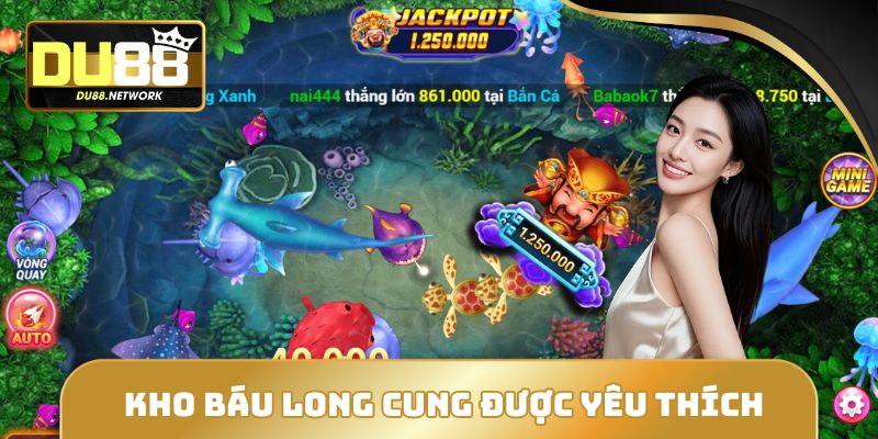 Kho Báu Long Cưng được yêu thích vì thưởng khủng