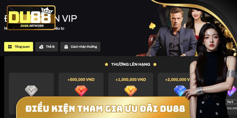 4 Khuyến Mãi Hot Nhất Tại DU88 Đang Làm Mưa Làm Gió 3 Quy định mới nhất về ưu đãi của hệ thống